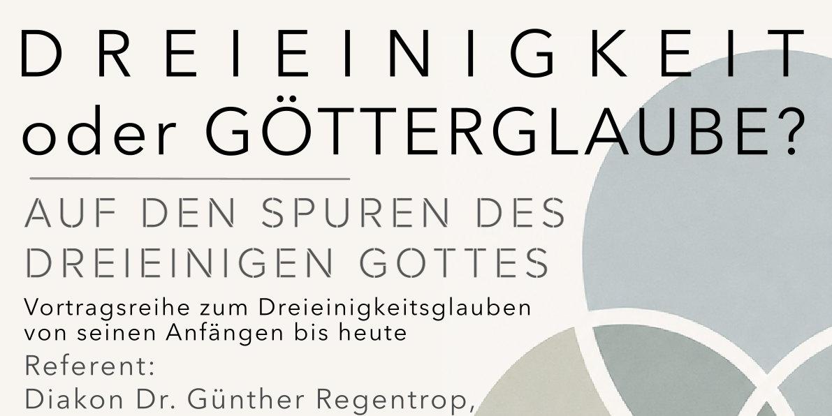 Plakatbild_Dreinigkeit Vorträge_beta-1 (c) Dr. Günter Regentrop / A. Jakoby Plakatbild_Dreinigkeit Vorträge_beta-1